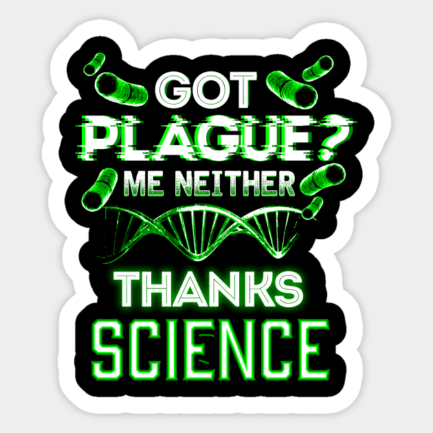 Got plague me neither thanks science Sticker by captainmood